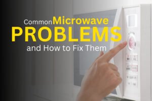 Read more about the article 8 Common Microwave Problems and How to Fix Them