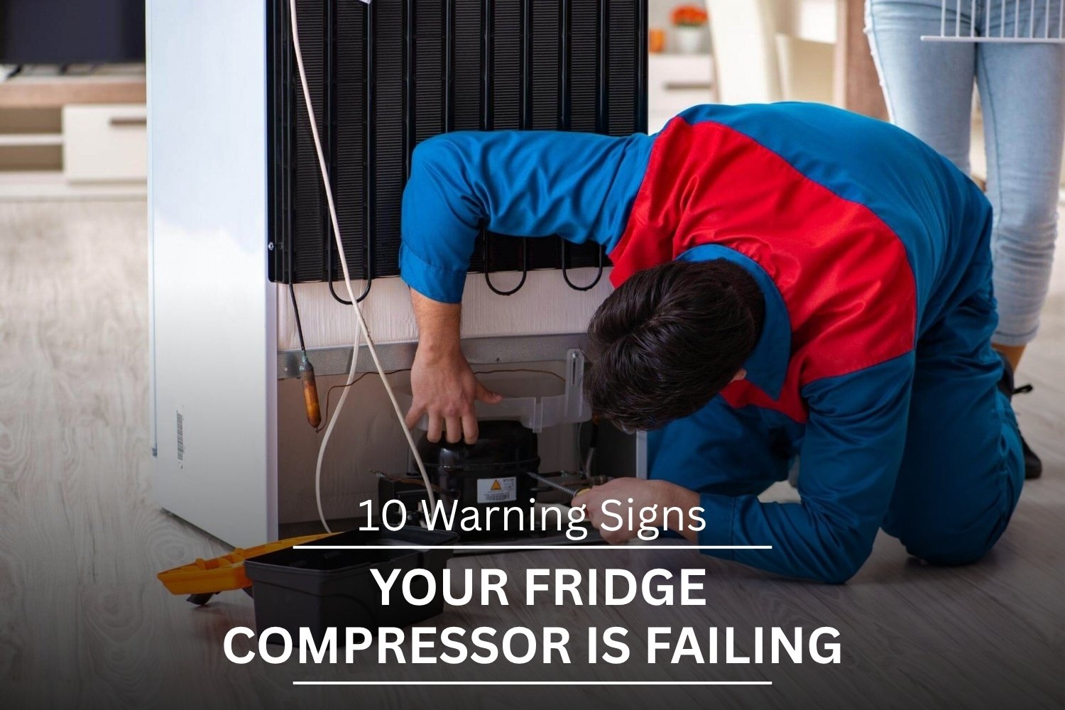 Read more about the article 10 Warning Signs Your Fridge Compressor Is Failing