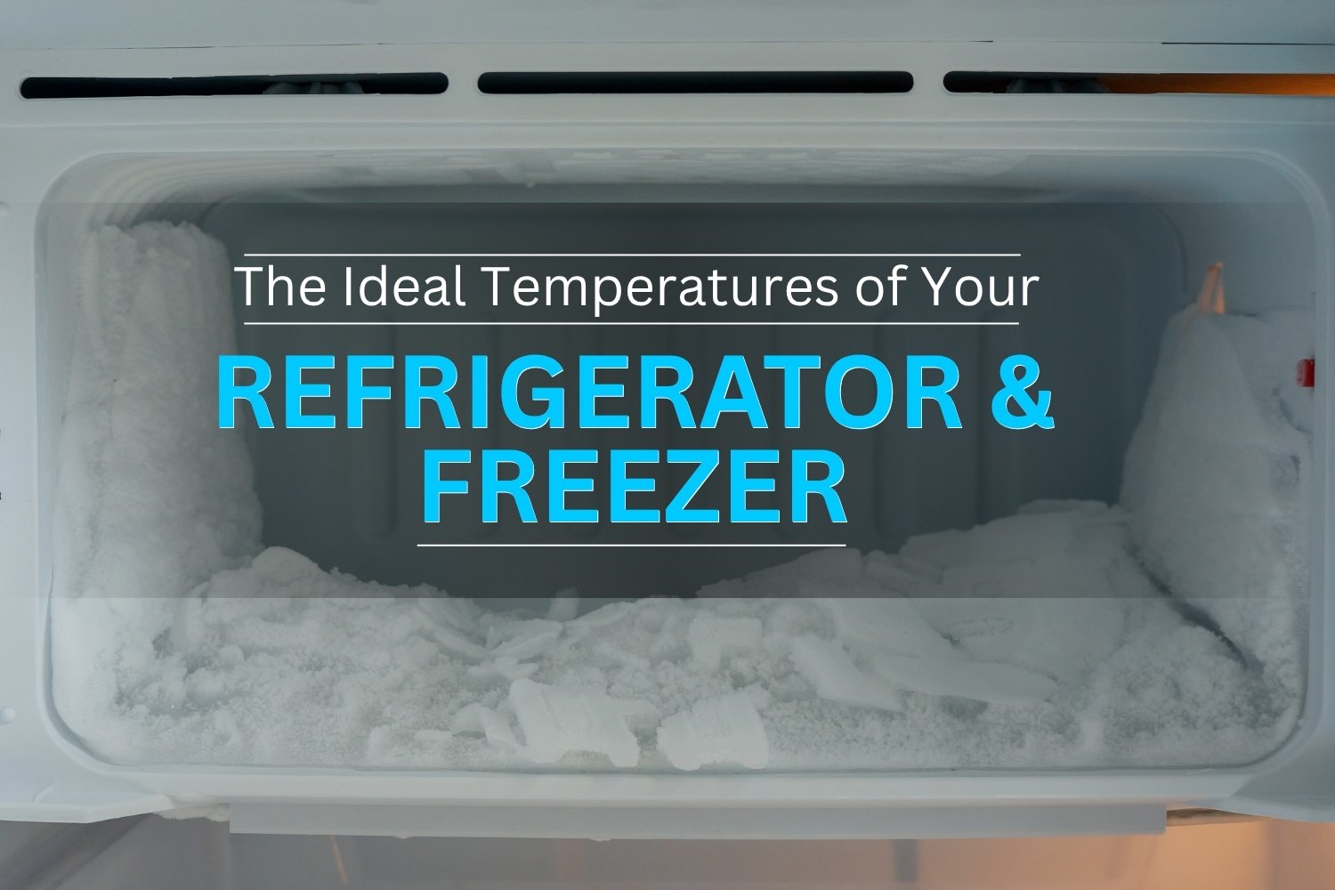 Read more about the article The Ideal Temperatures for Your Refrigerator and Freezer.